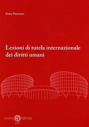 LEZIONI DI TUTELA INTERNAZIONALE DEI DIRITTI UMANI