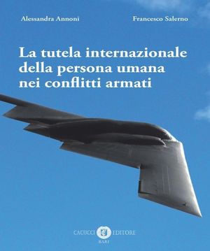 LA TUTELA INTERNAZIONALE DELLA PERSONA UMANA NEI CONFLITTI ARMATI