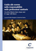 GUIDA ALLE NORME SULLA RESPONSABILITÀ NELLE PROFESSIONI SANITARIE