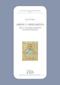 «ORDINE» E «ORDINAMENTO». IDEE E CATEGORIE GIURIDICHE NEL MONDO ROMANO