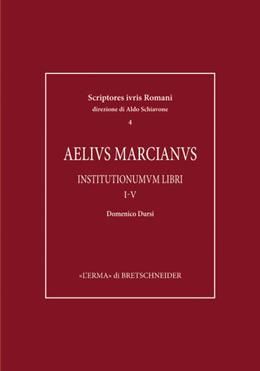 AELIUS MARCIANUS. INSTITUTIONUM LIBRI I V