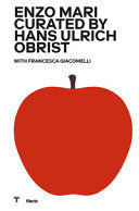 ENZO MARI CURATED BY HANS HULRICH OBRIST. CATALOGO DELLA MOSTRA (MILANO, 17 OTTOBRE 2020-18 APRILE 2021). EDIZ. ITALIANA