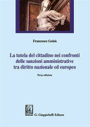 LA TUTELA DEL CITTADINO NEI CONFRONTI DELLE SANZIONI AMMINISTRATIVE TRA DIRITTO NAZIONALE ED EUROPEO
