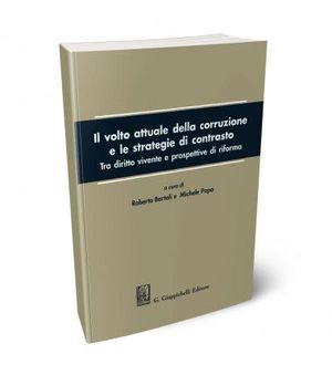 IL VOLTO ATTUALE DELLA CORRUZIONE E LE STRATEGIE DI CONTRASTO