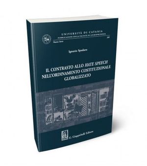 IL CONTRASTO ALLO HATE SPEECH NELL'ORDINAMENTO COSTITUZIONALE GLOBALIZZATO
