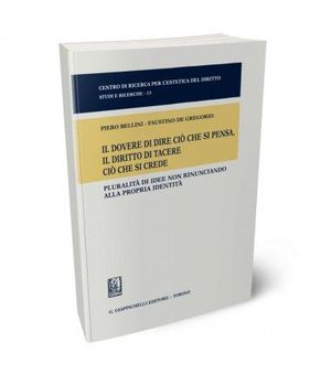 IL DOVERE DI DIRE CIÒ CHE SI PENSA, IL DIRITTO DI TACERE CIÒ CHE SI CREDE