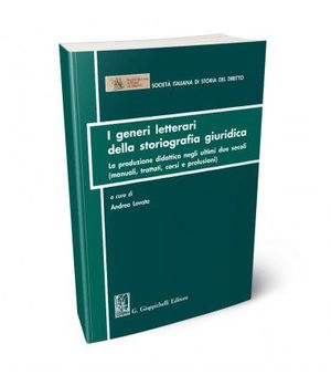 I GENERI LETTERARI DELLA STORIOGRAFIA GIURIDICA