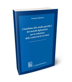 CONTRIBUTO ALLO STUDIO GIURIDICO DEI METODI DIPLOMATICI PER LA SOLUZIONE DELLE CONTROVERSIE TRA STATI