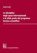 LA DISCIPLINA DEGLI SPAZI INTERNAZIONALI E LE SFIDE POSTE DAL PROGRESSO TECNICO-SCIENTIFICO