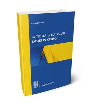 LA TUTELA DELLA SALUTE: LAVORI IN CORSO