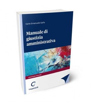 MANUALE DI GIUSTIZIA AMMINISTRATIVA