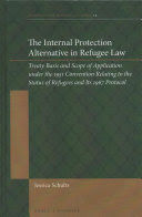 THE INTERNAL PROTECTION ALTERNATIVE IN REFUGEE LAW