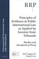 PRINCIPLES OF EVIDENCE IN PUBLIC INTERNATIONAL LAW AS APPLIED BY INVESTOR-STATE TRIBUNALS