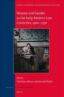 WOMEN AND GENDER IN THE EARLY MODERN LOW COUNTRIES 1500-1750