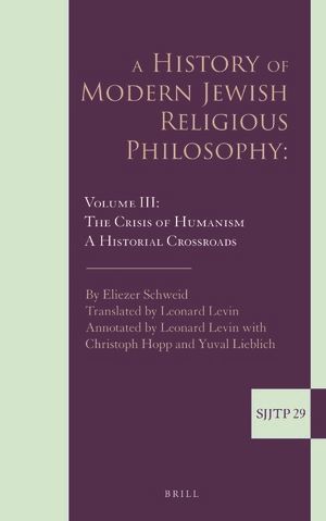 A HISTORY OF MODERN JEWISH RELIGIOUS PHILOSOPHY, VOL. III