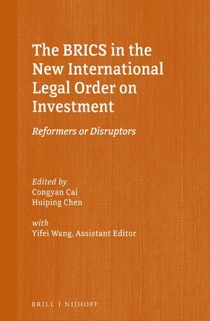 THE BRICS IN THE NEW INTERNATIONAL LEGAL ORDER ON INVESTMENT