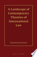 A LANDSCAPE OF CONTEMPORARY THEORIES OF INTERNATIONAL LAW