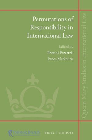 PERMUTATIONS OF RESPONSIBILITY IN INTERNATIONAL LAW