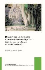 DISCOURS SUR LES MÉTHODES DU DROIT INTERNATIONAL PRIVÉ (DES FORMES JURIDIQUES DE L'INTER-ALTÉRITÉ)