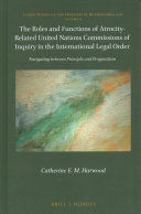 THE ROLES AND FUNCTIONS OF ATROCITY-RELATED UNITED NATIONS COMMISSIONS OF INQUIRY IN THE INTERNATIONAL LEGAL ORDER