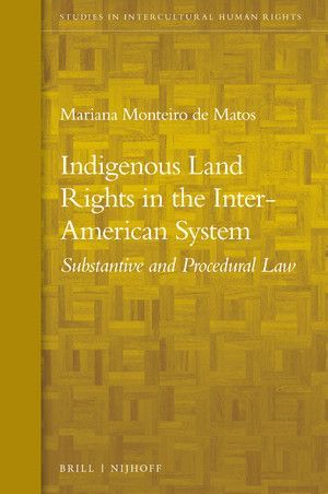 INDIGENOUS LAND RIGHTS IN THE INTER-AMERICAN SYSTEM