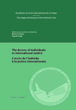 THE ACCESS OF INDIVIDUALS TO INTERNATIONAL JUSTICE