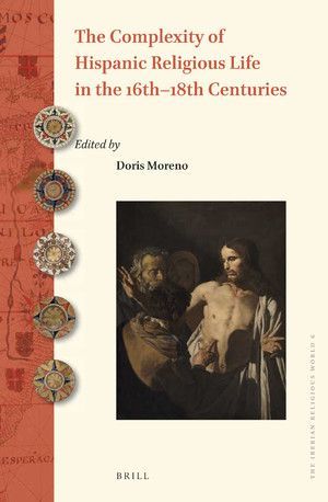 THE COMPLEXITY OF HISPANIC RELIGIOUS LIFE IN THE 16TH-18TH CENTURIES