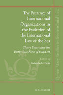 THE PRESENCE OF INTERNATIONAL ORGANIZATIONS IN THE EVOLUTION OF THE INTERNATIONAL LAW OF THE SEA