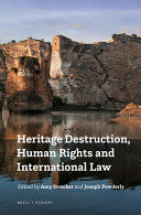 HERITAGE DESTRUCTION, HUMAN RIGHTS AND INTERNATIONAL LAW