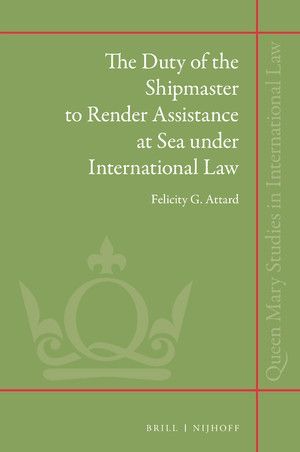 THE DUTY OF THE SHIPMASTER TO RENDER ASSISTANCE AT SEA UNDER INTERNATIONAL LAW