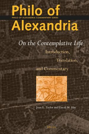 PHILO OF ALEXANDRIA ON THE CONTEMPLATIVE LIFE