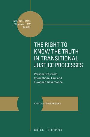 THE RIGHT TO KNOW THE TRUTH IN TRANSITIONAL JUSTICE PROCESSES