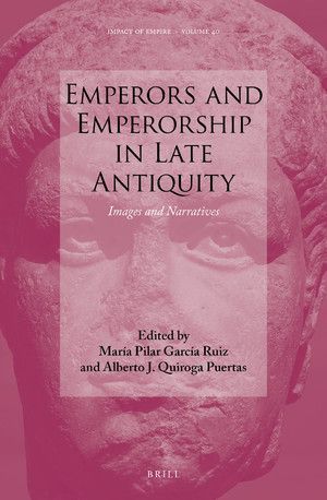 EMPERORS AND EMPERORSHIP IN LATE ANTIQUITY