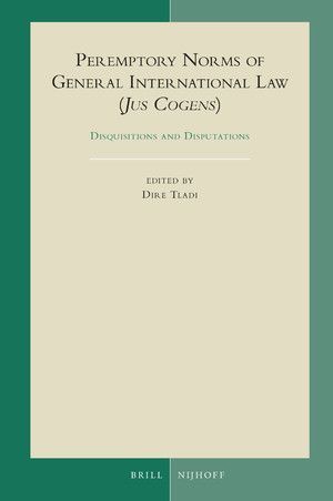PEREMPTORY NORMS OF GENERAL INTERNATIONAL LAW (JUS COGENS)