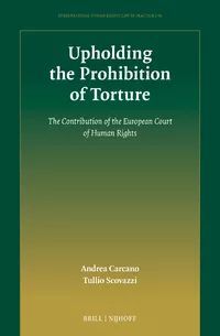 UPHOLDING THE PROHIBITION OF TORTURE