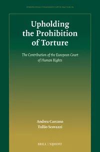 UPHOLDING THE PROHIBITION OF TORTURE