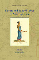 SLAVERY AND BONDED LABOR IN ASIA, 1250-1900 (VOL.10)