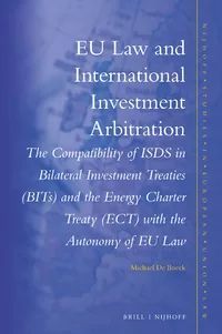 EU LAW AND INTERNATIONAL INVESTMENT ARBITRATION