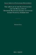 THE 1982 LAW OF THE SEA CONVENTION AND THE REGULATION OF OFFSHORE RENEWABLE ENERGY ACTIVITIES WITHIN NATIONAL JURISDICTION