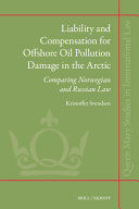LIABILITY AND COMPENSATION FOR OFFSHORE OIL POLLUTION DAMAGE IN THE ARCTIC