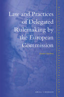 LAW AND PRACTICES OF DELEGATED RULEMAKING BY THE EUROPEAN COMMISSION