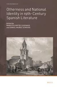 OTHERNESS AND NATIONAL IDENTITY IN 19TH-CENTURY SPANISH LITERATURE