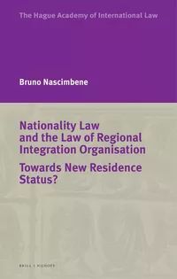 NATIONALITY LAW AND THE LAW OF REGIONAL INTEGRATION ORGANISATION