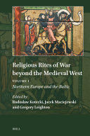 RELIGIOUS RITES OF WAR BEYOND THE MEDIEVAL WEST, 1