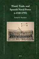 WOOD, TRADE, AND SPANISH NAVAL POWER (C.1740-1795)
