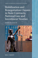 STABILIZATION AND RENEGOTIATION CLAUSES IN STATE CONTRACTS, NATIONAL LAW AND INVESTMENT TREATIES