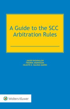 A GUIDE TO THE SCC ARBITRATION RULES