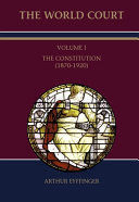 THE WORLD COURT. VOLUME I: