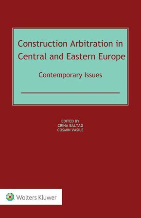 CONSTRUCTION ARBITRATION IN CENTRAL AND EASTERN EUROPE: