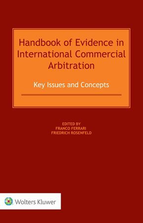 HANDBOOK OF EVIDENCE IN INTERNATIONAL COMMERCIAL ARBITRATION: